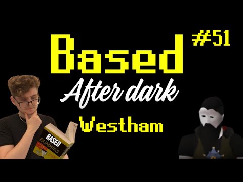Based After Dark #51 - Westham