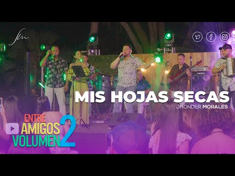 Jhonder Morales - Mis Hojas Secas (Vivo)