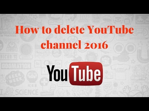 How to Delete Youtube Channel 2016 Video