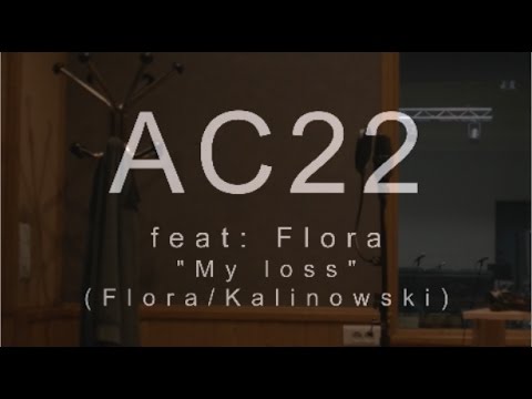 AC22 Feat Flora - My Loss