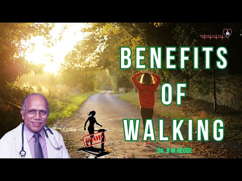Benefits of Walking - Dr. B M Hegde