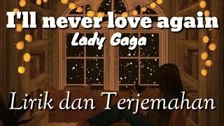 Download lagu I'll NEVER LOVE AGAIN- LADY GAGA | LIRIK DAN TERJEMAHAN mp3 Download lagu I'll NEVER LOVE AGAIN- LADY GAGA | LIRIK DAN TERJEMAHAN mp3