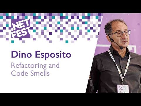 Refactoring and Code Smells. Dino Esposito .NET Fest 2018