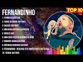 Fernandinho Greatest Hits Full Album Top Songs Of The Fernandinho