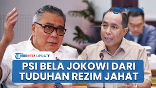 PSI Pasang Badan Bela Jokowi, Heran Kader Nasdem Sebut 'Rezim Jahat' Gegara Bendungan Tak Berfungsi