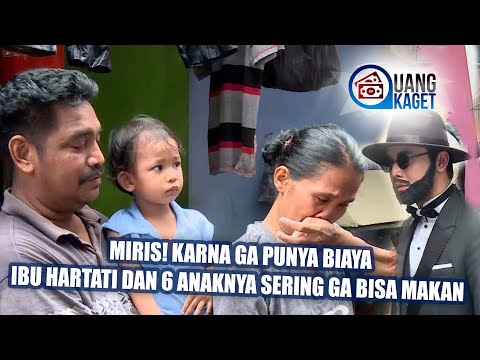UANG KAGET EPISODE 103 - Miris! Karna Ga Punya Biaya Ibu Hartati dan 6 Anaknya Sering Ga Makan!