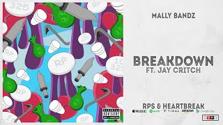 Mally Bandz - Breakdown Ft. Jay Critch (Rps &amp; Heartbreak)