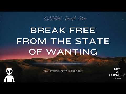 Bashar - Break Free From the State of Wanting | Channeled Message | Darryl Anka