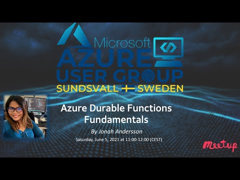 Azure User Group Sweden: Azure Durable Functions Fundamentals by Jonah Andersson