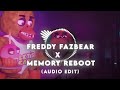 Freddy Fazbear x Memory Reboot - Edit Audio