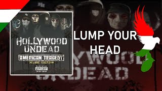 Hollywood Undead - Lump Your Head Magyar Felirat