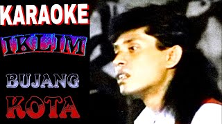 Download lagu Saleem IKLIM - Bujang Kota (karaoke) mp3 Download lagu Saleem IKLIM - Bujang Kota (karaoke) mp3