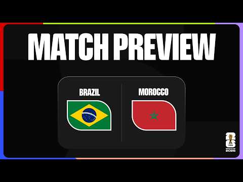 Brazil vs Morocco | Match Preview | Group C | FIFA World Cup 2026™