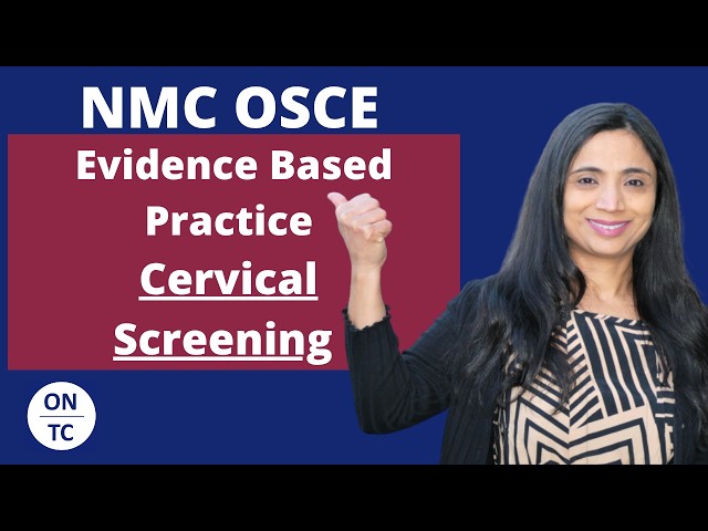 NMC OSCE EVIDENCED BASED PRACTICE Cervical Screening