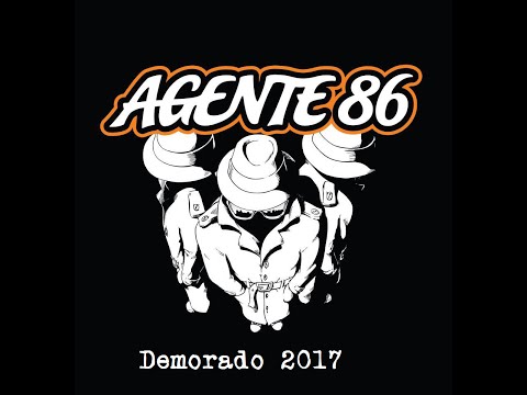 Agente 86 - Demorado 2017 (Album Completo / Full Album)