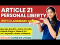 Article 21 | Personal Liberty | Meaning with Case Laws | Indian Constitution