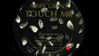 Mark Grant - Touch Me (Mind Blowing Mix)