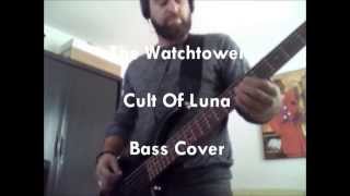 The Watchtower | Cult Of Luna [Bass Cover]