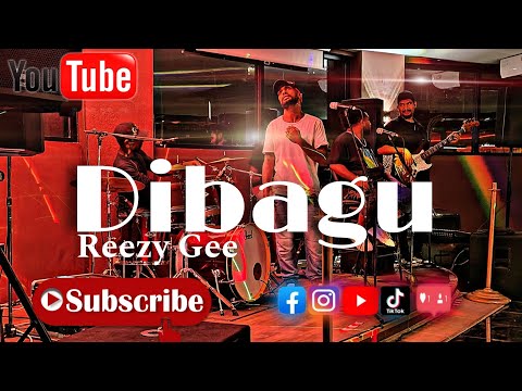 Dibagu - Reezy Gee ( Live )