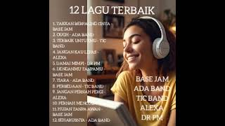 Download lagu 12 LAGU TERBAIK (BASE JAM,ADA BAND,TIC BAND,ALEXA,DR PM) mp3