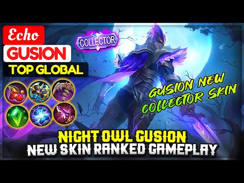 Night Owl Gusion, NEW COLLECTOR SKIN Ranked Gameplay [ Top Global Gusion ] Echo - Mobile Legends