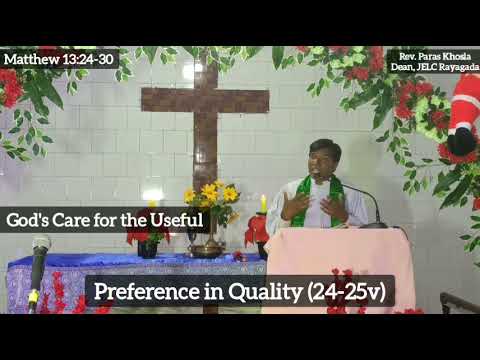 God's Care for the Useful (Matthew 13:24-30) by Rev.Paras Khosla on 31.12.2021 at JELC, Rayagada