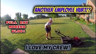 ANOTHER EMPLOYEE HURT ON THE JOB!? | TUESDAY MOWING VLOG