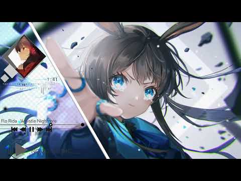 Nightcore - Flo - Rida - Whistle