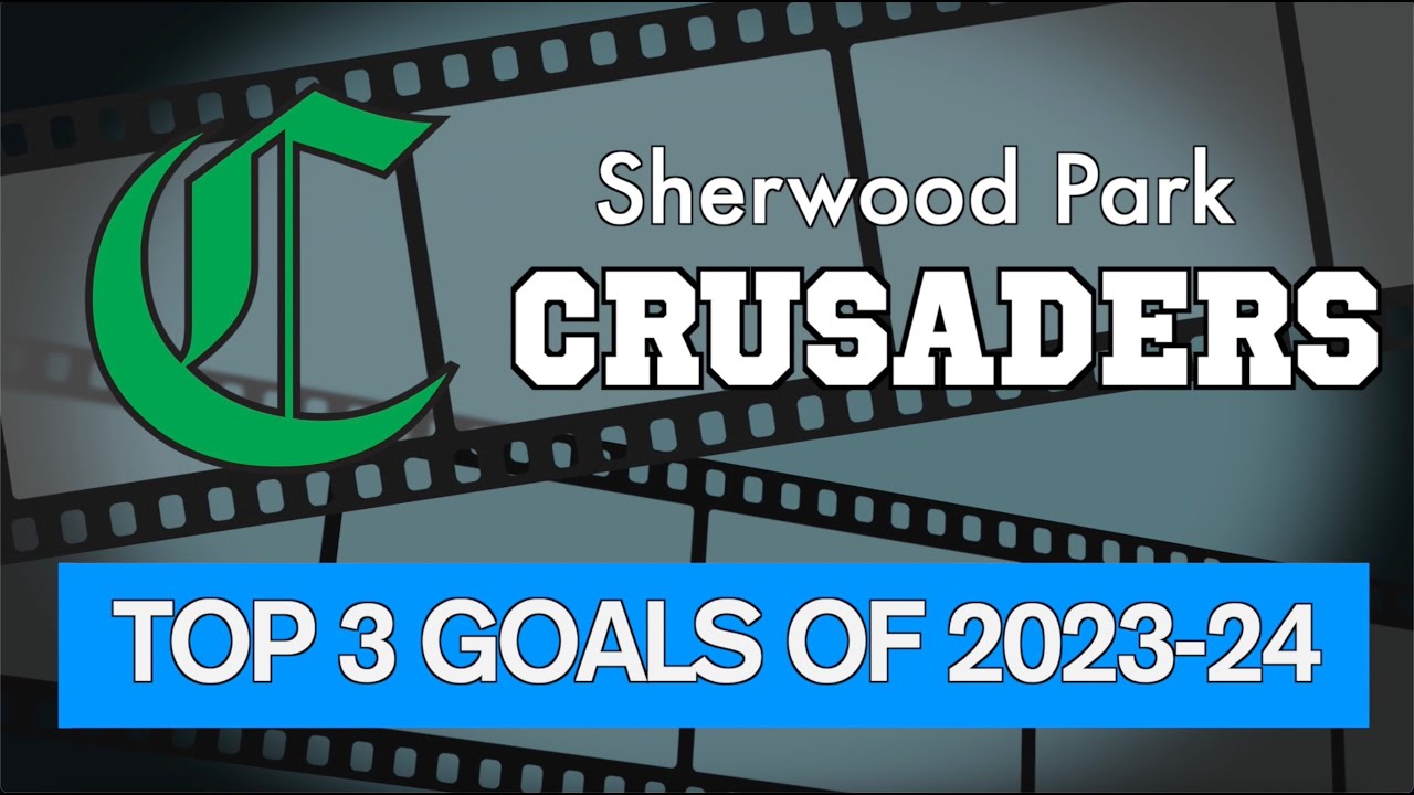 Sherwood Park Crusaders Best Goals - 2023-24 Season