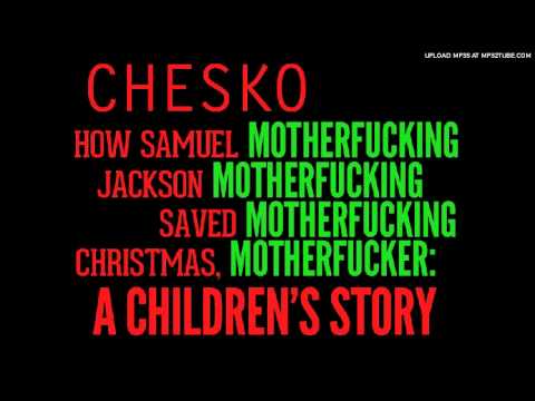 How Samuel Jackson saved Christmas: A Children's Story - Chesko