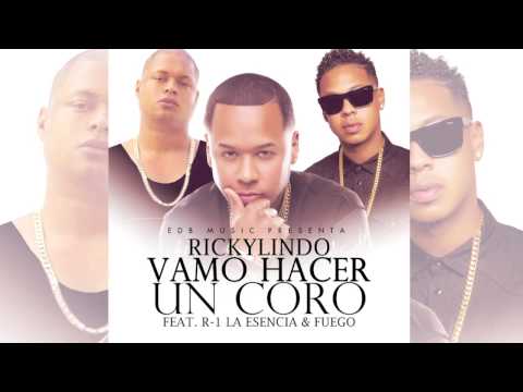 Rickylindo Feat. R-1 La Esencia & Fuego - Vamo Hacer Un Coro (Reggaeton 2015)