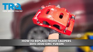 How to Replace Front Calipers 2015-2020 GMC Yukon
