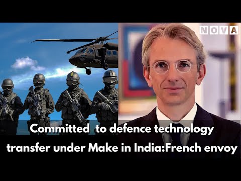 Committed to defence technology transfer under Make in India: French envoy