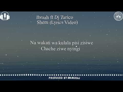 Ibraah Ft Dj Tarico -Shem(Lyrics Video)