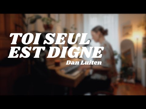 Toi seul est digne - Dan Luiten // cover