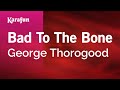 Bad To The Bone George Thorogood Karaoke Version KaraFun