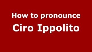 How to pronounce Ciro Ippolito