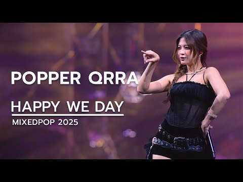POPPER QRRA / HAPPY WE DAY - MIXEDPOP MUSIC FESTIVAL 2025 #PopperQRRA #QRRA