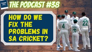 How do we fix the Problems in South African Cricket? | The Podcast 38 | #PAKvSA
