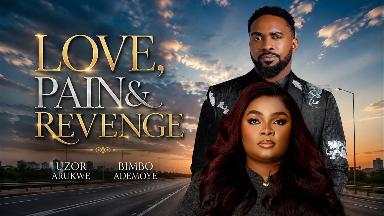 LOVE, PAIN & REVENGE | Emotional African Movie | Bimbo Ademoye,Uzor Arukwe #uzorarukwe #bimboademoye