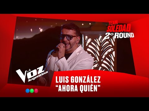 Luis González - “Ahora quién” - Team Soledad - 2° Round - La Voz Argentina 2025