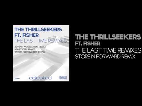 The Thrillseekers Ft Fisher - The Last Time (Store N Forward Remix)