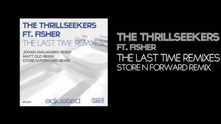 The Thrillseekers Ft Fisher - The Last Time (Store N Forward Remix)