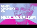 Noam Chomsky Explodes Neoliberal Myths