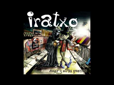 IRATXO, cancion NANA. "Amor y otras guerras" 2013