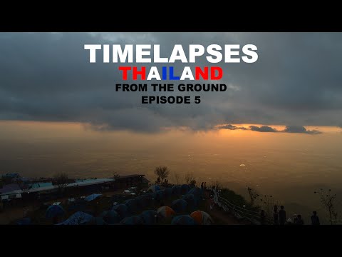 Thailand From The Ground - Timelapse Edition - Phetchabun - เพชรบูรณ์ - Krabi - กระบี่ - Episode #5
