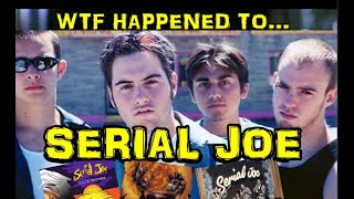 WTF Happened to SERIAL JOE?