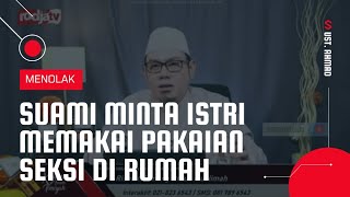 Download lagu Bolehkah Menolak Permintaan Suami yang Selalu Minta Istri Memakai Pakaian Seksi saat di Rumah? mp3