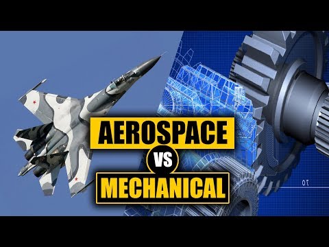 Aerospace Vs Mechanical Engineering - How to Pick the Right Major