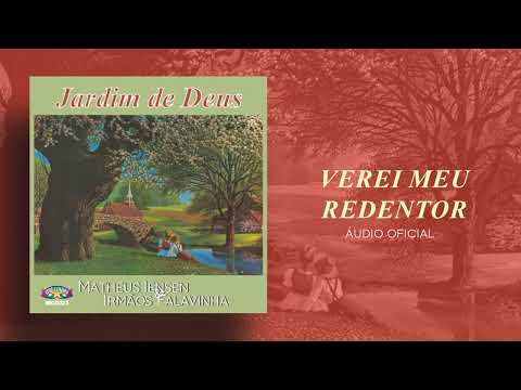Matheus Iensen e Irmãos Falavinha - Verei Meu Redentor | Áudio Oficial